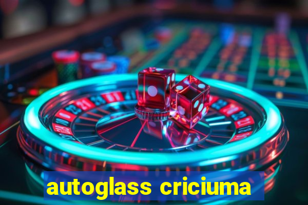 autoglass criciuma